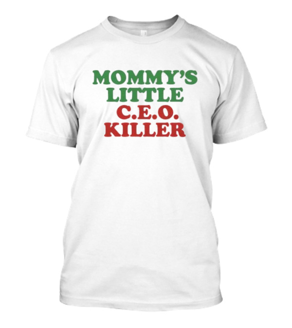 Mommy’s Little C.E.O. Killer T-Shirt