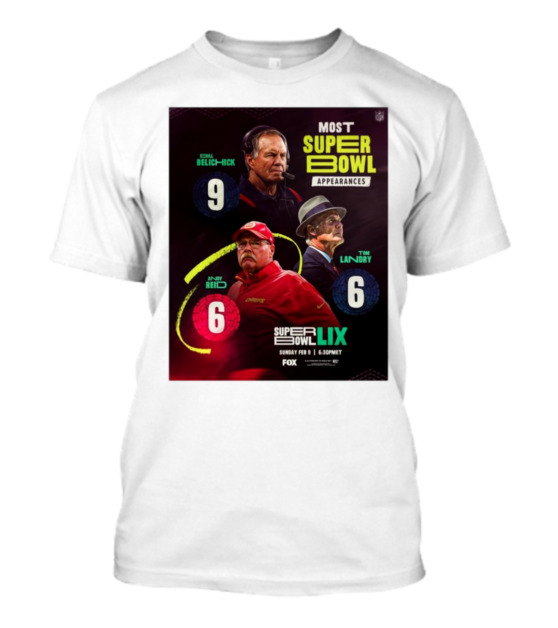 Most Super Bowl Appearances Bill Belichick 9 Andy Reid 6 Tom Landry 6 Super Bowl LIX February 9 2025 Fox NFL T-Shirt