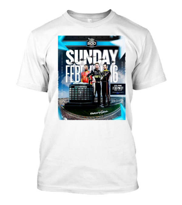Daytona 500 2025 Sunday February 16 Legendary Race Fox 2:30 PM ET T-Shirt