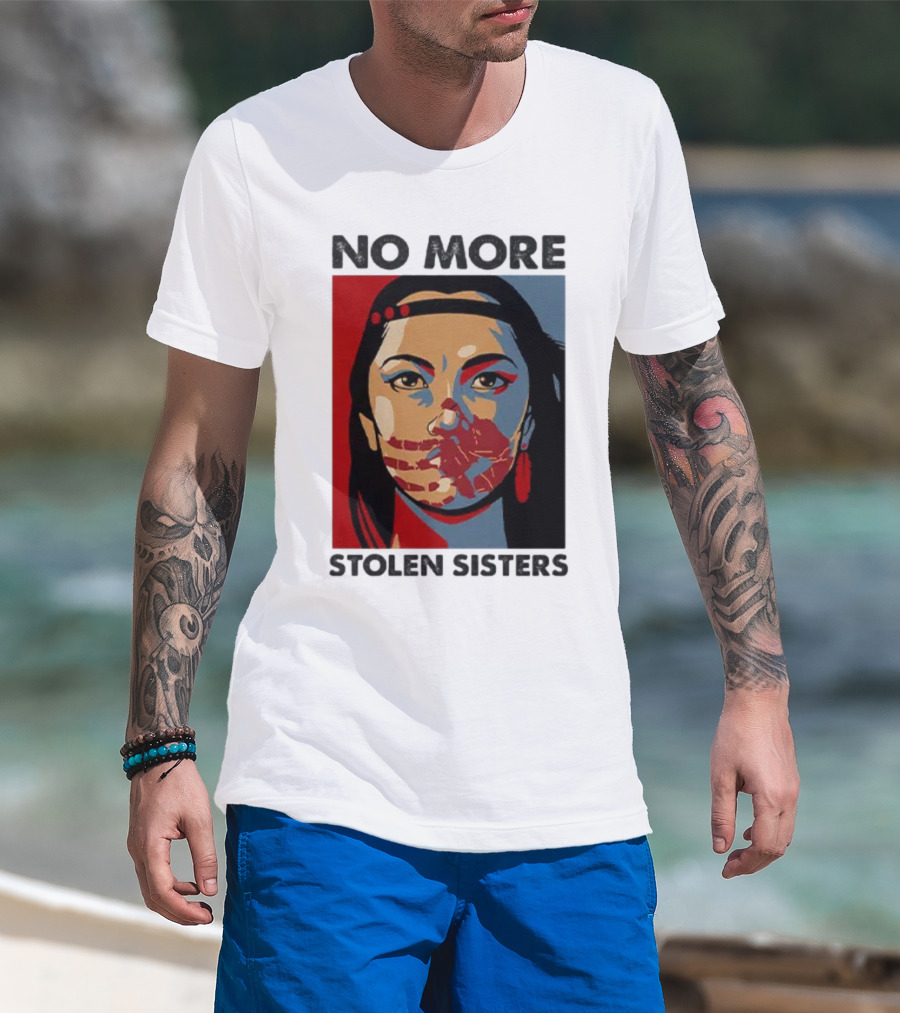 No More Stolen Sisters Native American Bold Statement T-Shirt
