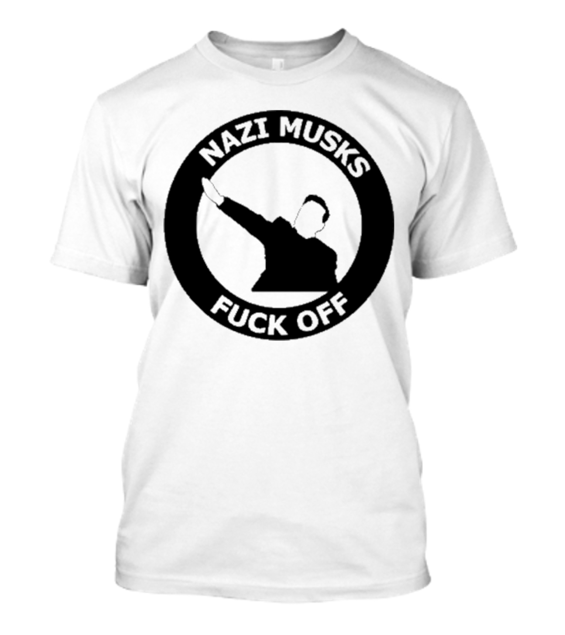 Nazi Musk Fuck Off T-Shirt