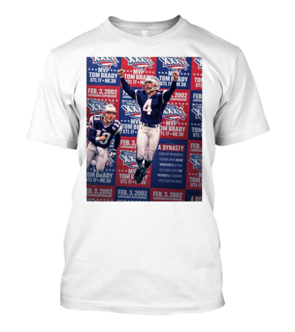 MVP Tom Brady Feb 3 2002 Louisiana Superdome A Dynasty Kicks Off Dramatic Fashion Super Bowl XXXVI T-Shirt