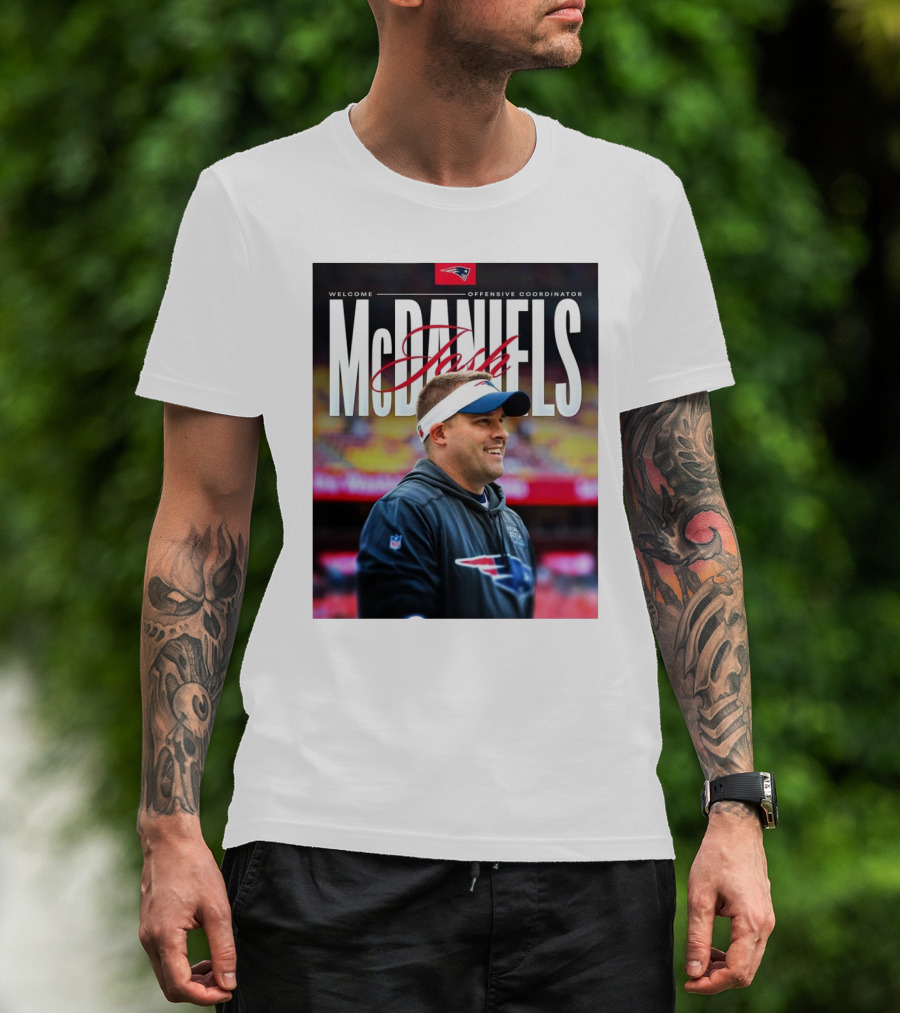 Welcome New England Patriots Offensive Coordinator Josh McDaniels T-Shirt