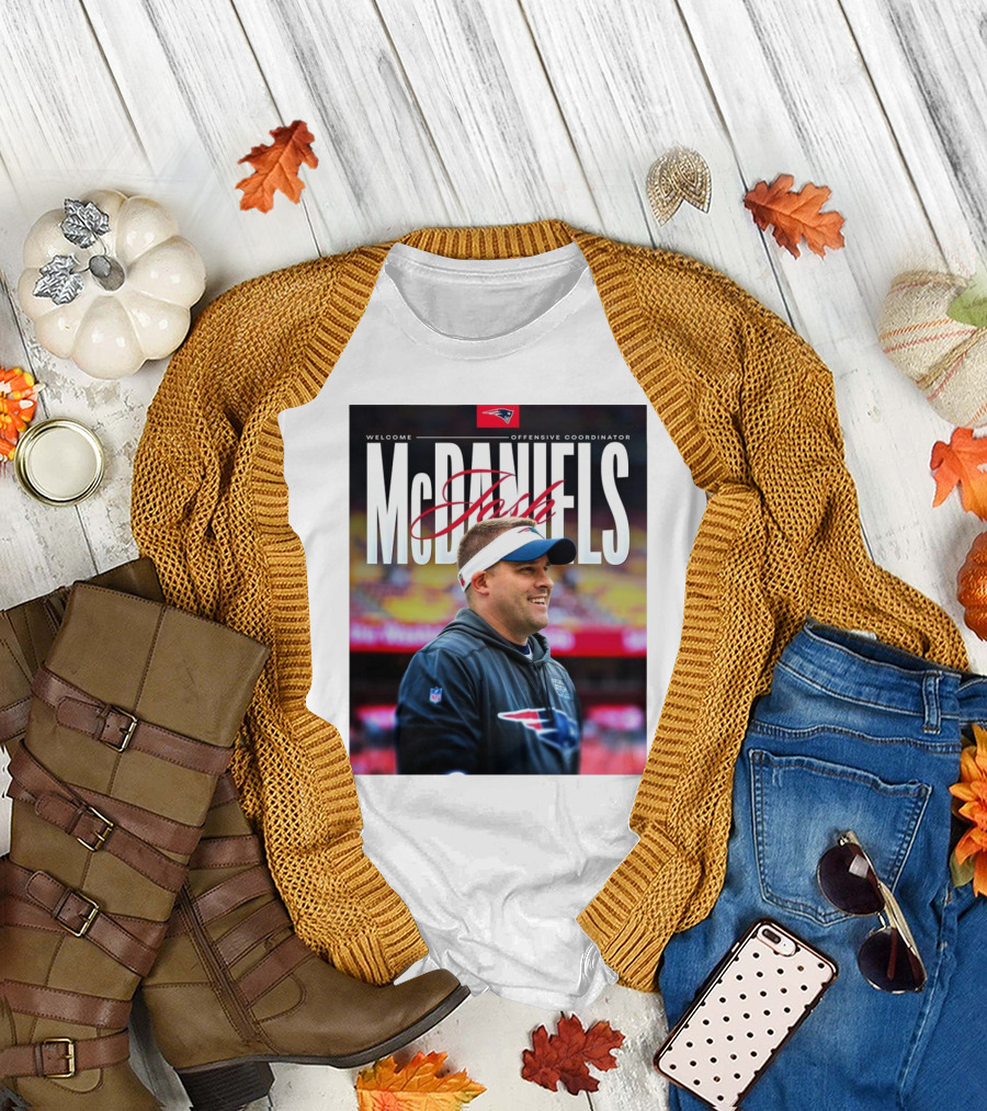 Welcome New England Patriots Offensive Coordinator Josh McDaniels T-Shirt