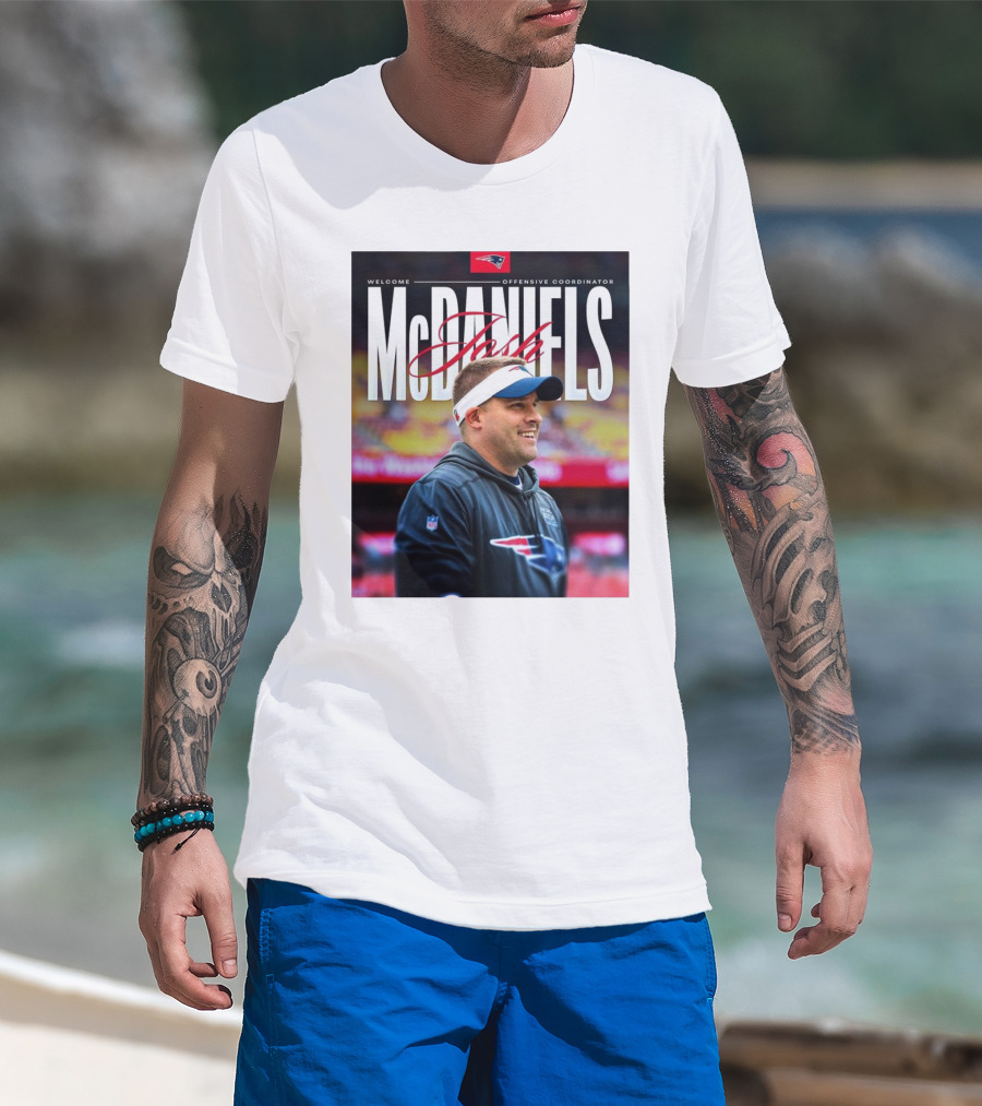 Welcome New England Patriots Offensive Coordinator Josh McDaniels T-Shirt