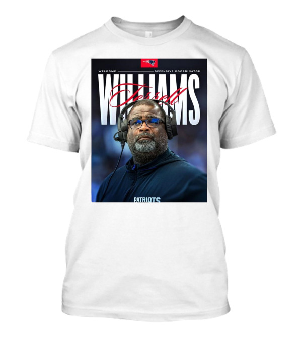 Welcome New England Defensive Coordinator Terrell Williams Patriots T-Shirt