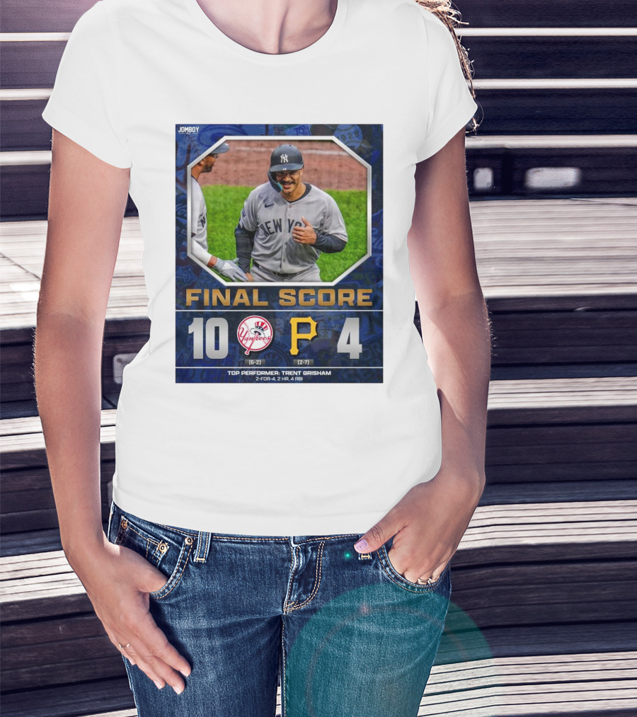 New York Yankees 10-4 Victory Over Pittsburgh Pirates Top Performer Trent Grisham April 5 2025 MLB T-Shirt