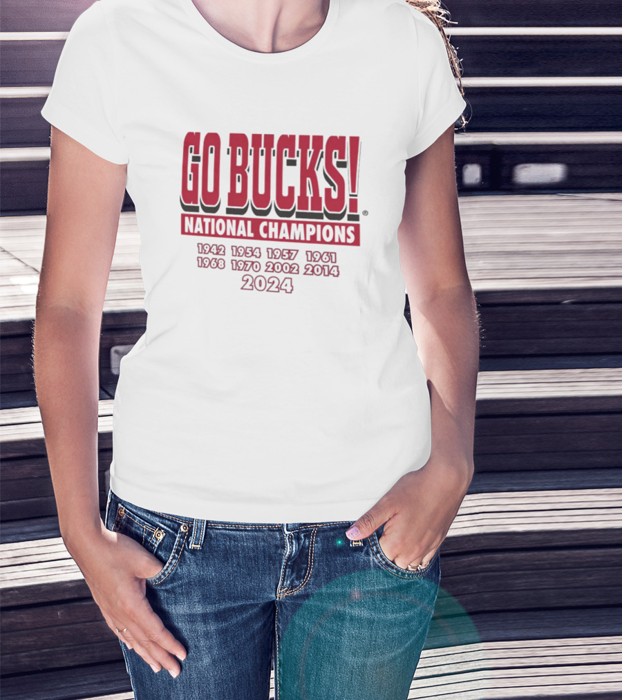 Go Bucks National Champions 1942 1954 1957 1961 1968 1970 2002 2014 2024 T-Shirt