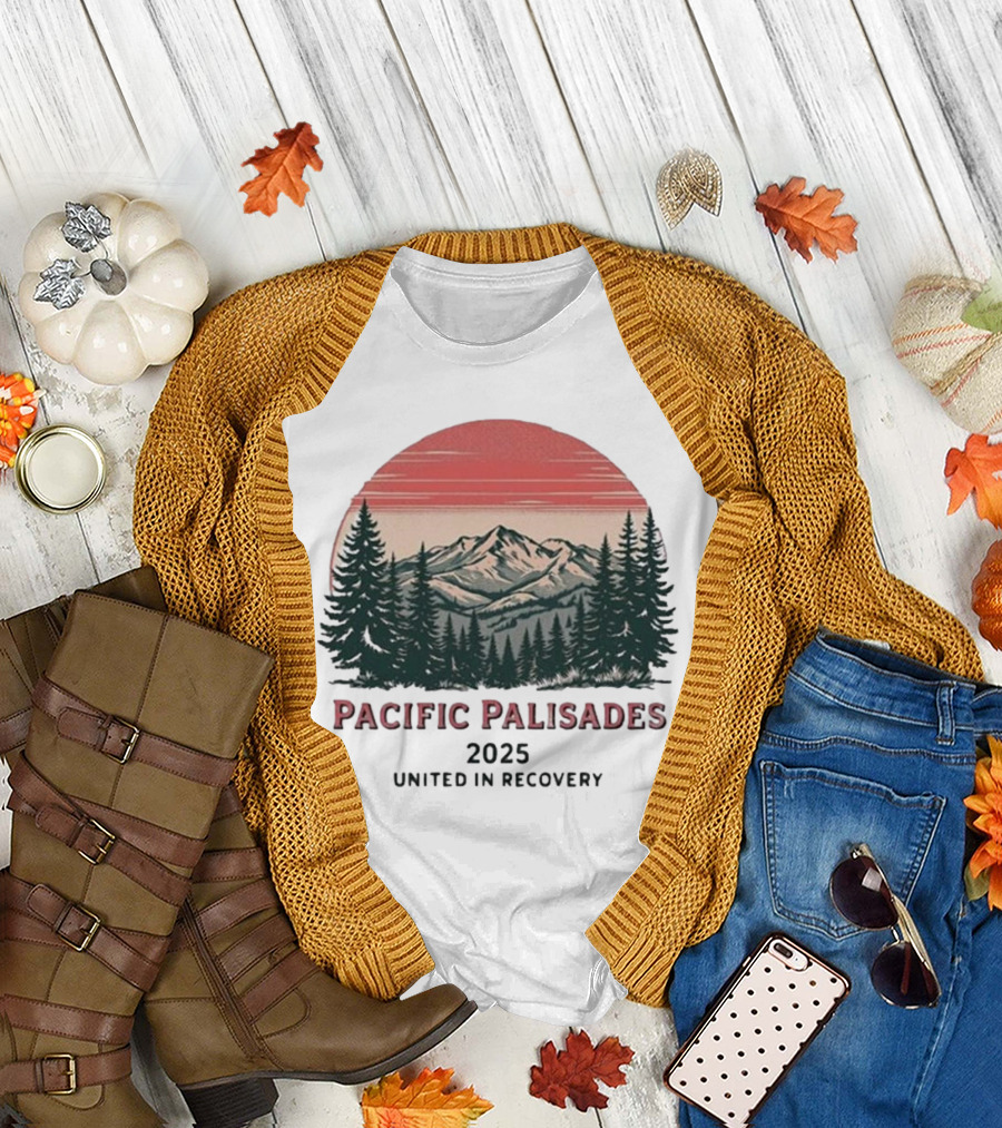 Pacific Palisades 2023 United In Recovery Nature Mountain Sunset Forest T-Shirt