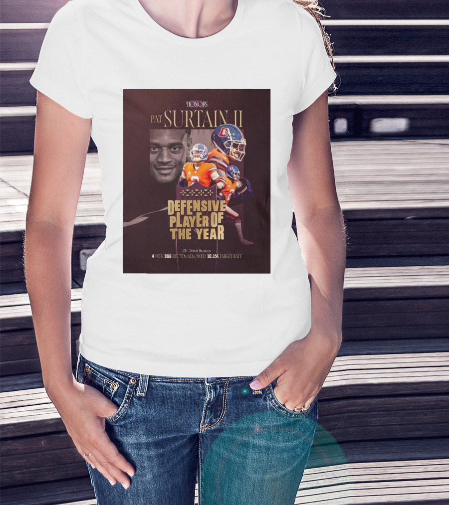 HONORS Pat Surtain II Defensive Player Of The Year Denver Broncos 4 INTs 306 Rec Yds Allowed 10.1% Target Rate T-Shirt