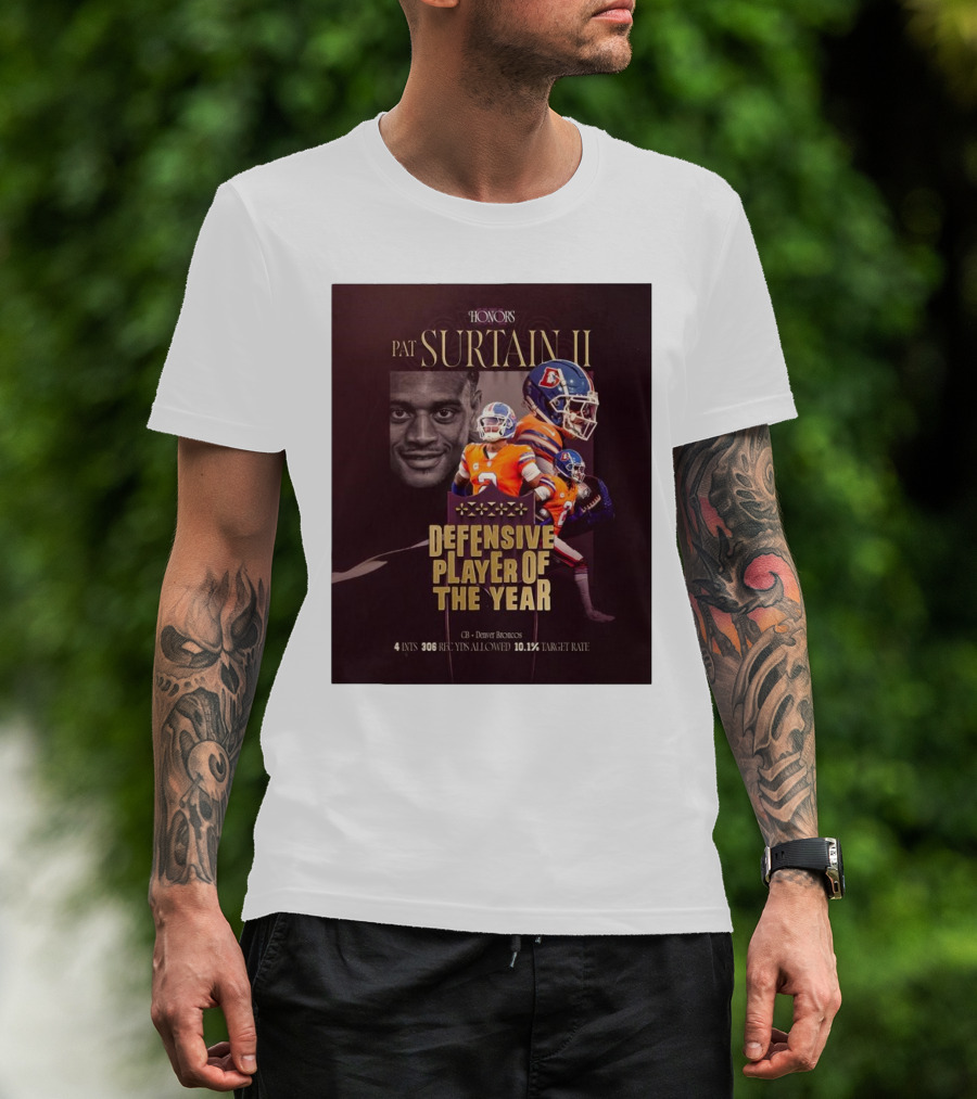 HONORS Pat Surtain II Defensive Player Of The Year Denver Broncos 4 INTs 306 Rec Yds Allowed 10.1% Target Rate T-Shirt