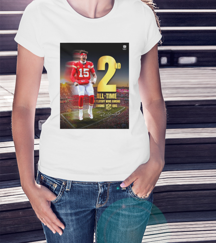 Patrick Mahomes II Kansas City Chiefs 2nd All-Time In NFL Playoff Wins Among QBs T-Shirt