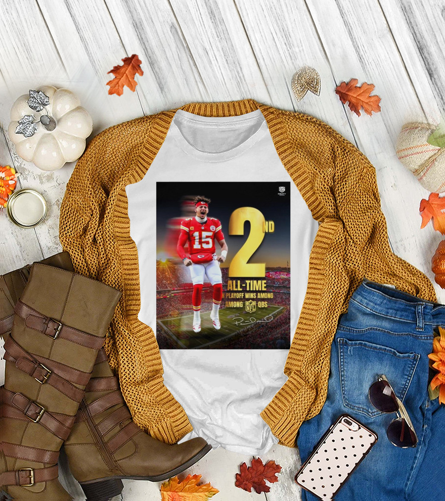 Patrick Mahomes II Kansas City Chiefs 2nd All-Time In NFL Playoff Wins Among QBs T-Shirt