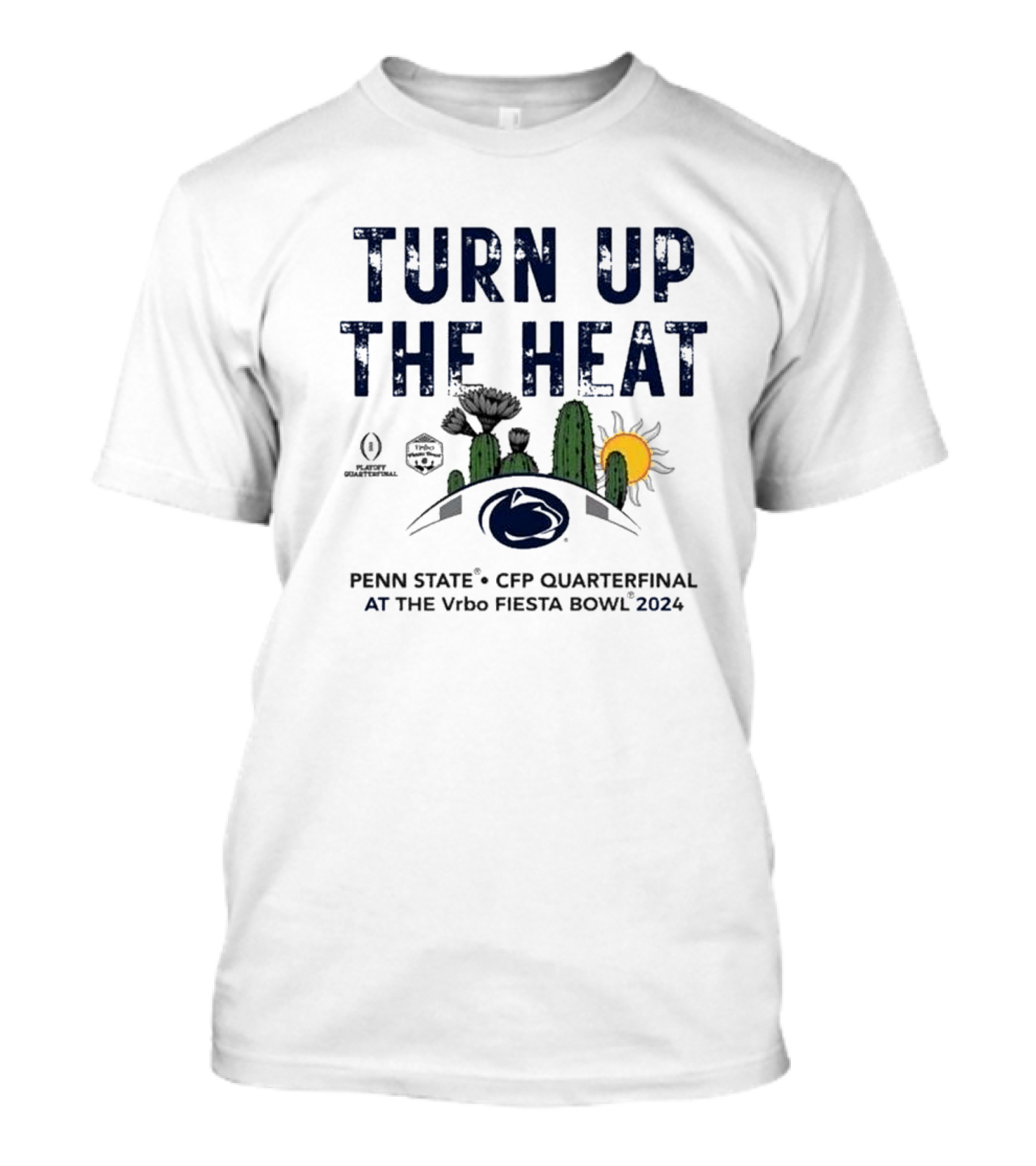 Penn State Nittany Lions Turn Up The Heat Vrbo Fiesta Bowl CFP Quarterfinal 2024 T-Shirt