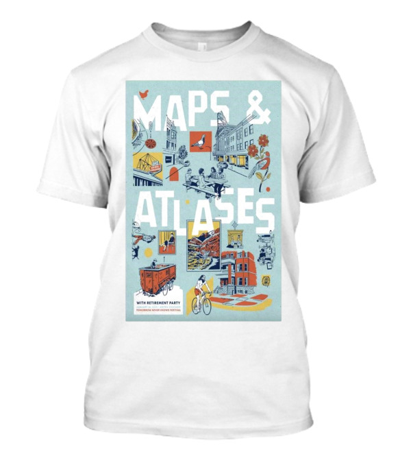 Maps And Atlases Tomorrow Never Knows Festival Chicago Jan 18 2025 With Retirement Party T-Shirt