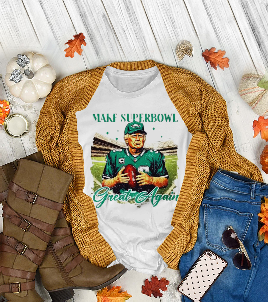 Philadelphia Eagles Make Super Bowl Great Again Football Stadium Theme T-Shirt