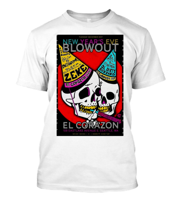 Tuesday December 31st New Year’s Eve Blowout El Corazon Seattle WA 109 Eastlake Avenue E T-Shirt