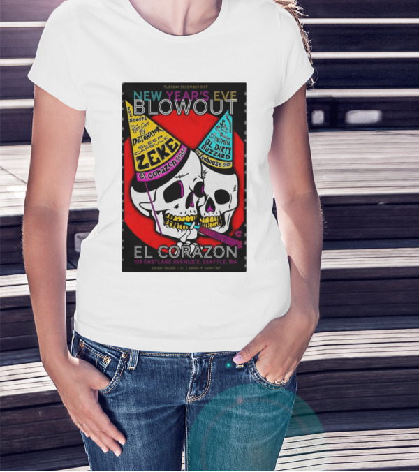 Tuesday December 31st New Year’s Eve Blowout El Corazon Seattle WA 109 Eastlake Avenue E T-Shirt