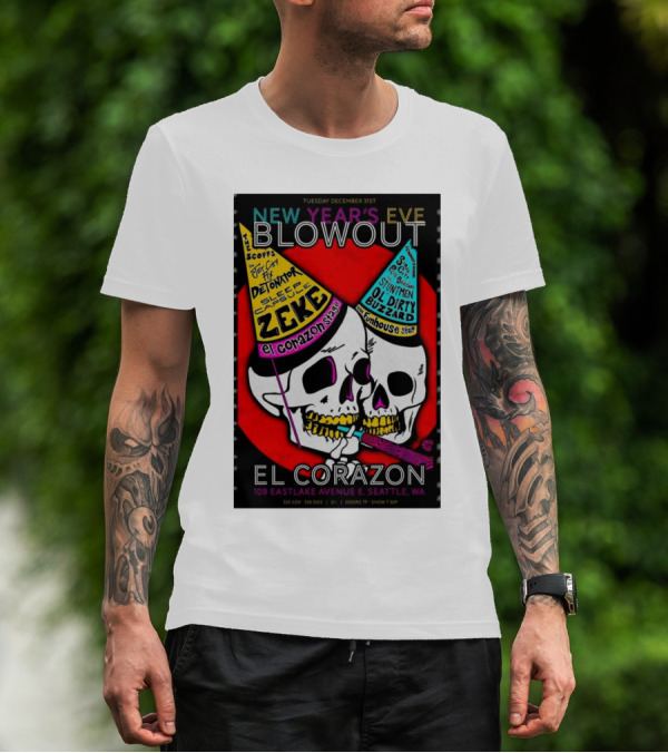 Tuesday December 31st New Year’s Eve Blowout El Corazon Seattle WA 109 Eastlake Avenue E T-Shirt