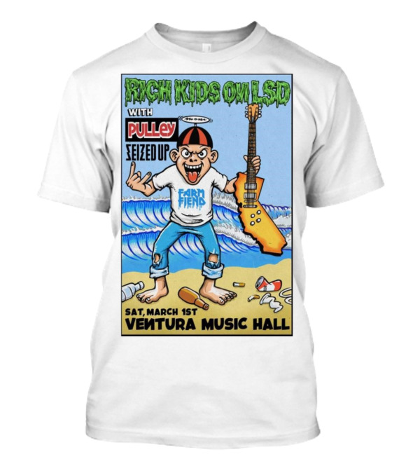 Rich Kids On LSD Pulley Seized Up Farm Fiend Ventura Music Hall March 1 2025 T-Shirt