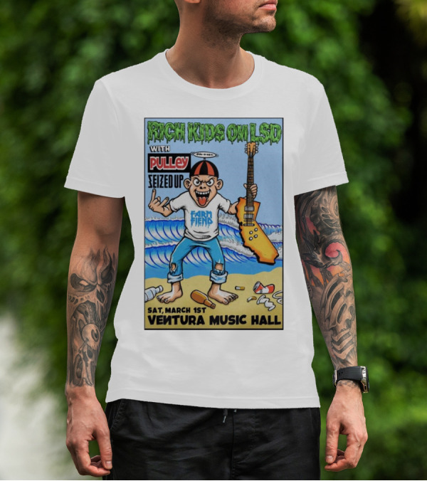 Rich Kids On LSD Pulley Seized Up Farm Fiend Ventura Music Hall March 1 2025 T-Shirt