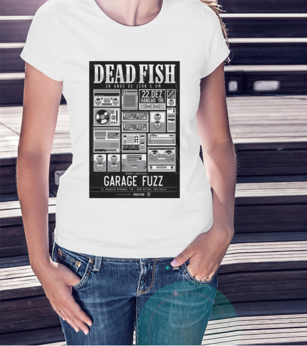 Dead Fish 20 Anos De Zero E Um 22 Dez Hangar 110 Garage Fuzz São Paulo T-Shirt