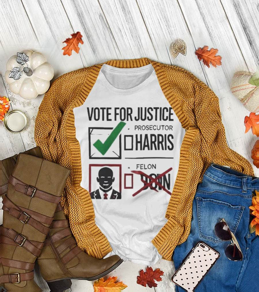 Vote for Justice Prosecutor Harris vs. Felon Uson Legal Election T-Shirt