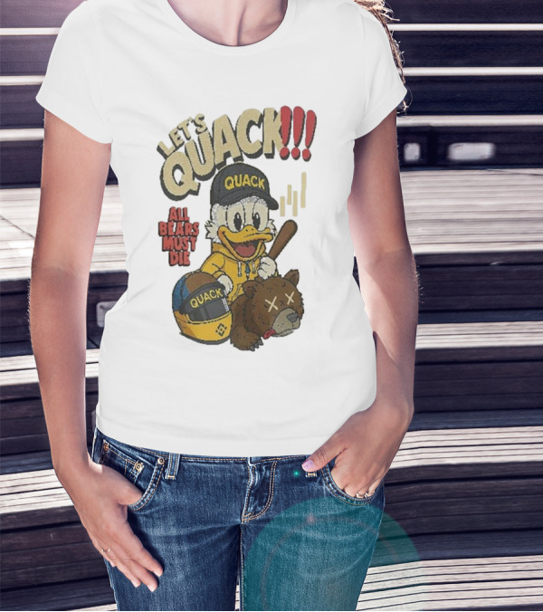 Let's Quack All Bears Must Die Quack Helmet And Duck With Bat T-Shirt