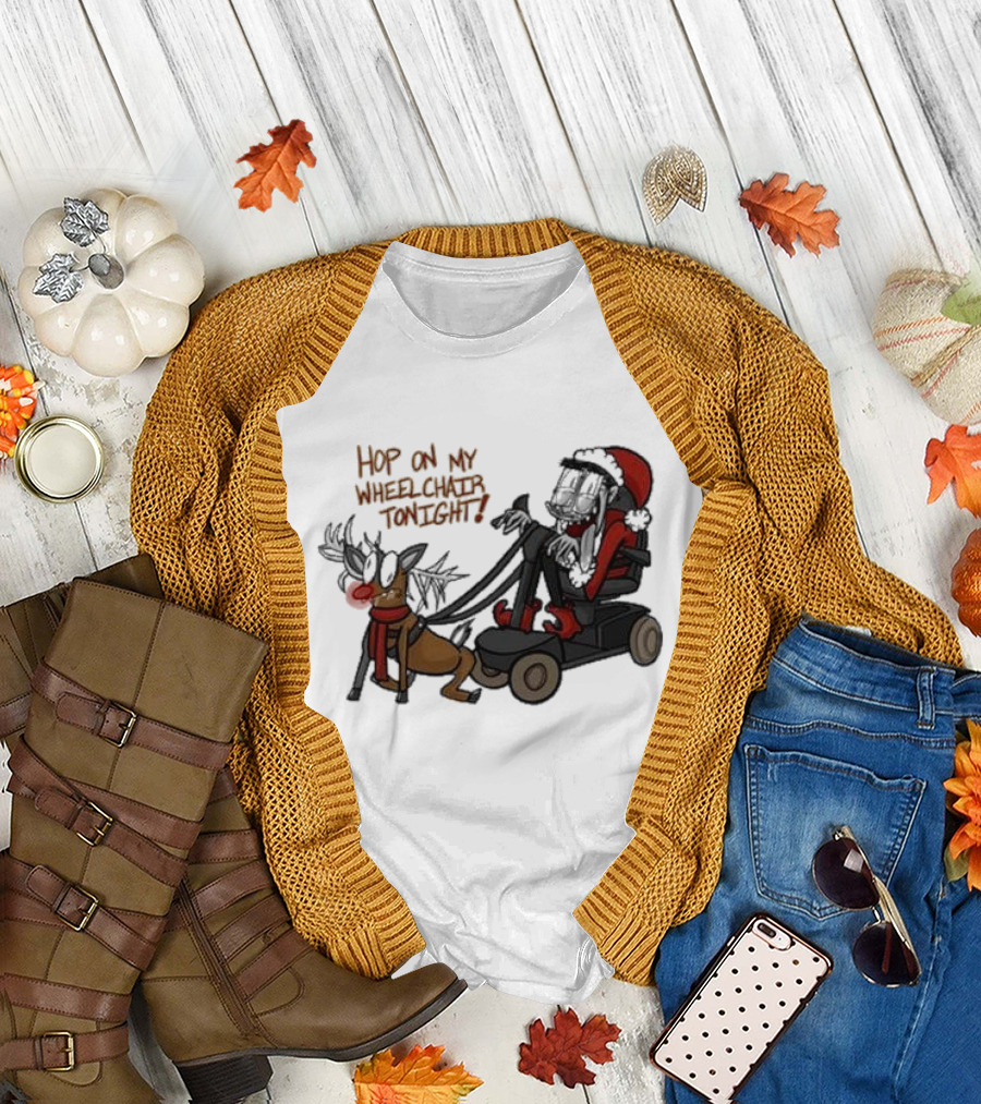 Hop On My Wheelchair Tonight Ricky Berwick Dog Winter Outfit T-Shirt