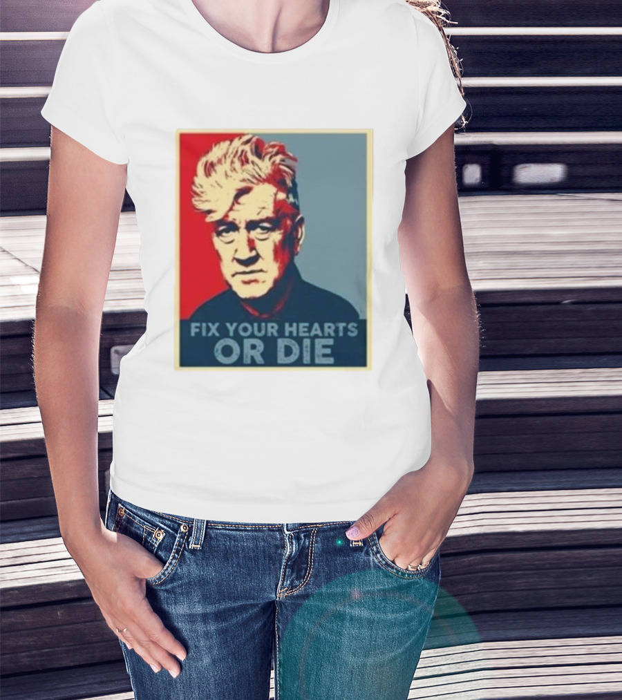 Fix Your Hearts Or Die David Lynch Portrait T-Shirt