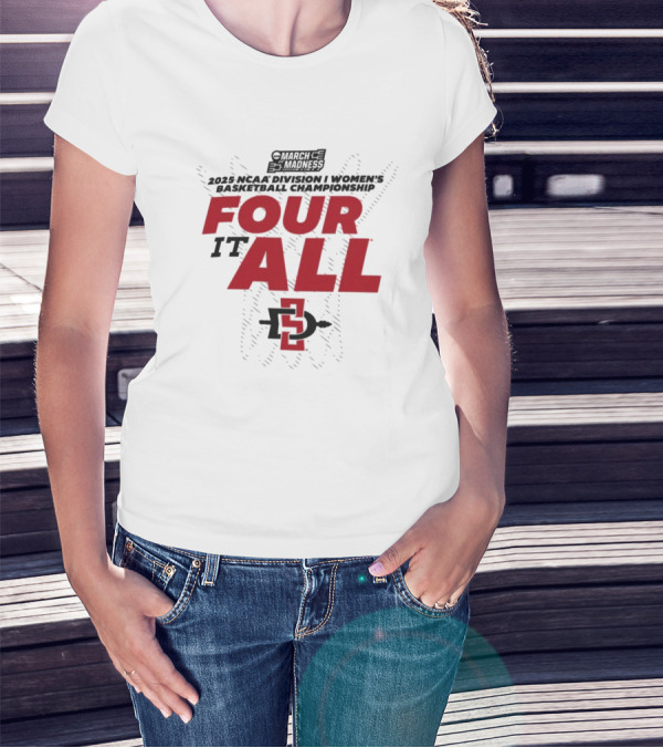 March Madness San Diego State Aztecs 2025 NCAA Division I Women’s Basketball Championship Four It All T-Shirt