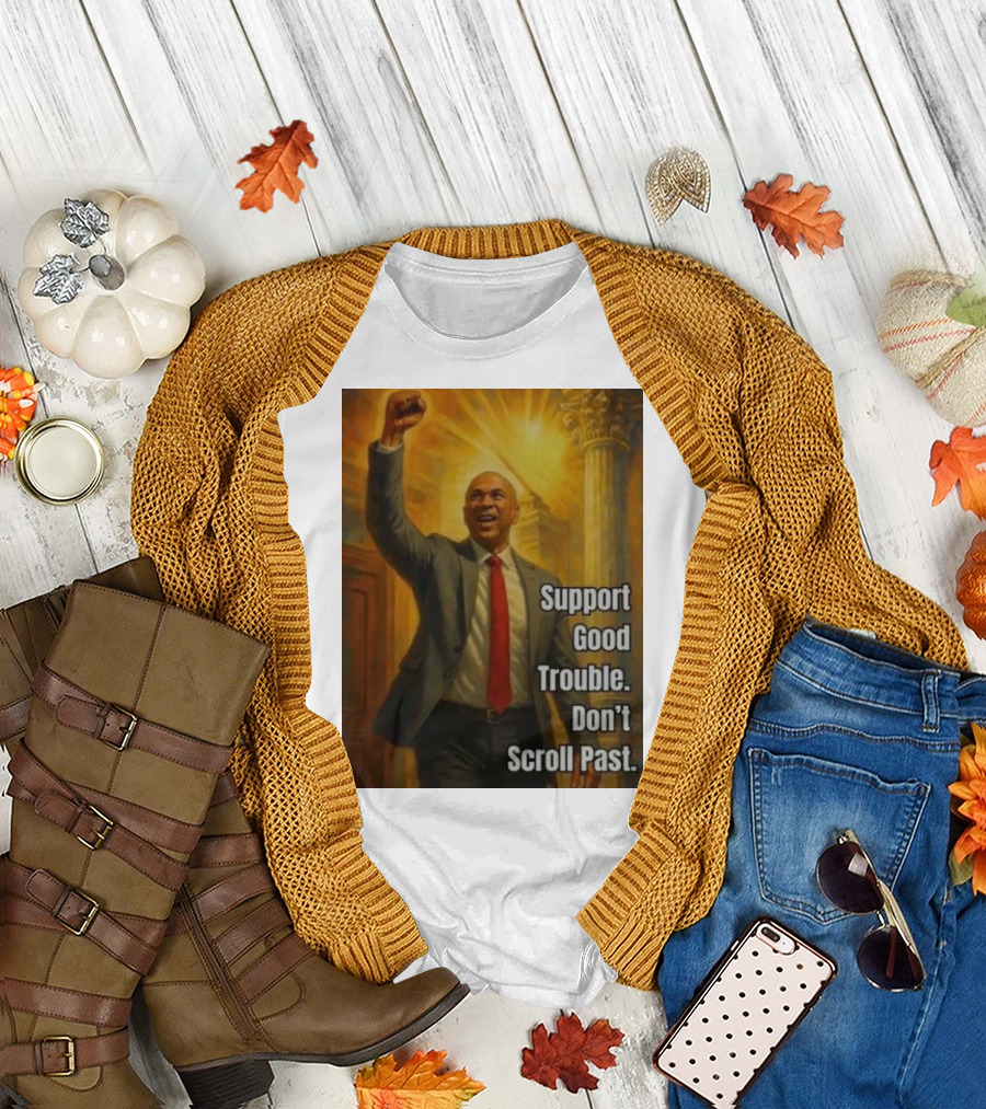 Senator Cory Booker Support Good Trouble Don’t Scroll Past Fiery Uplifted Fist and Pillar Imagery T-Shirt
