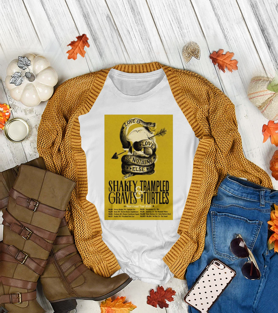 Shakey Graves Trampled By Turtles Love & Nothing Else West Coast Tour 2025 Dates T-Shirt