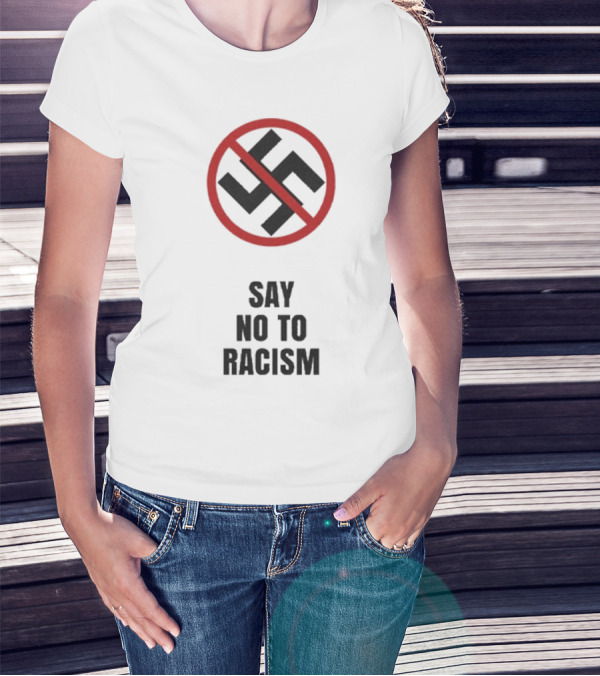 Say No To Racism Anti-Swastika Symbol Red Circle Slash T-Shirt