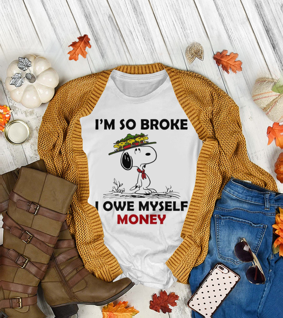 Snoopy I'm So Broke I Owe Myself Money Woodstock Pals On Hat T-Shirt