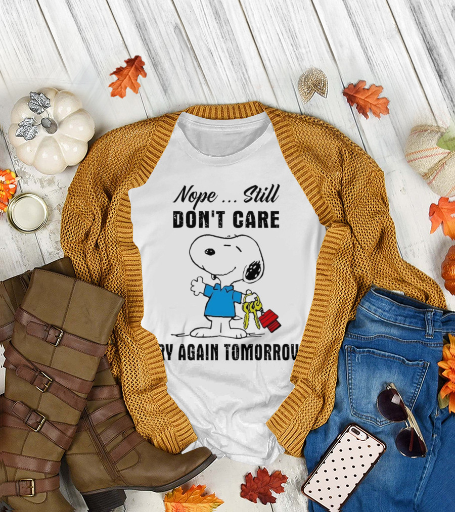 Snoopy Nope Still Don't Care Try Again Tomorrow T-Shirt