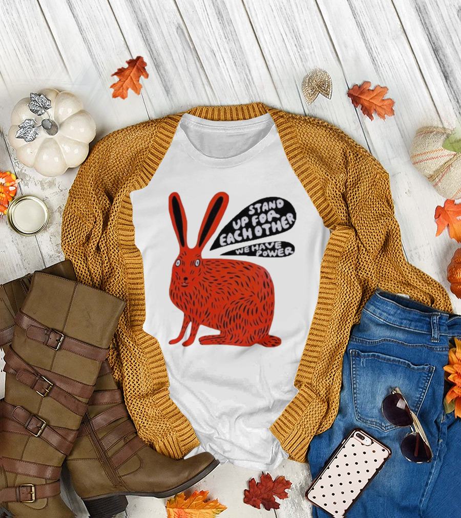 Stand Up For Each Other We Have Power Red Hare T-Shirt
