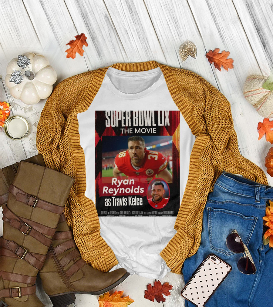 Super Bowl LIX The Movie Ryan Reynolds as Travis Kelce The Eagles and The Chiefs T-Shirt