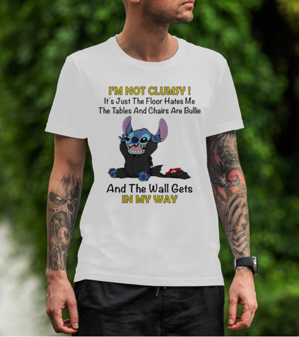I'm Not Clumsy It's Just The Floor Hates Me Tables And Chairs Are Bullies And The Wall Gets In My Way Stitch T-Shirt