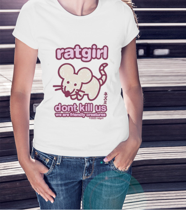 Ratgirl Dont Kill Us We Are Friendly Creatures Stray Rats T-Shirt