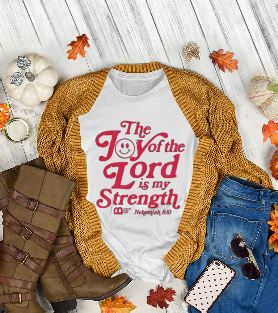 The Joy Of The Lord Is My Strength Nehemiah 8.10 Smiley Face T-Shirt