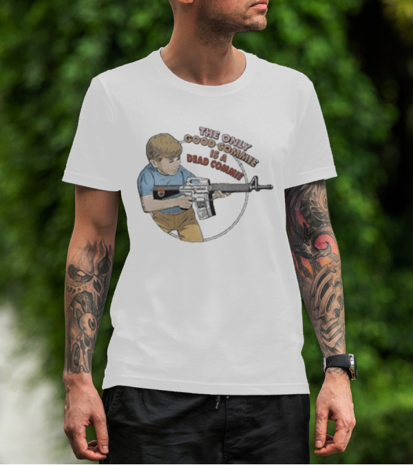 The Only Good Commie Is A Dead Commie Boy Holding Rifle T-Shirt