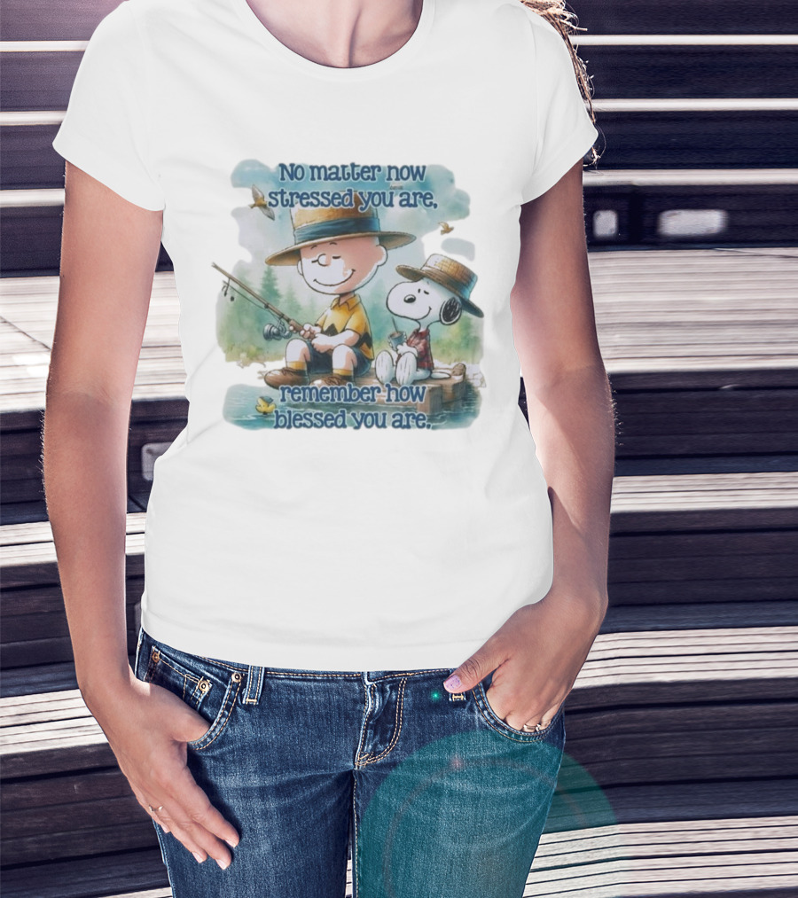 The Peanuts No Matter How Stressed You Are Remember How Blessed You Are Charlie Brown And Snoopy Relaxing By The Lake T-Shirt