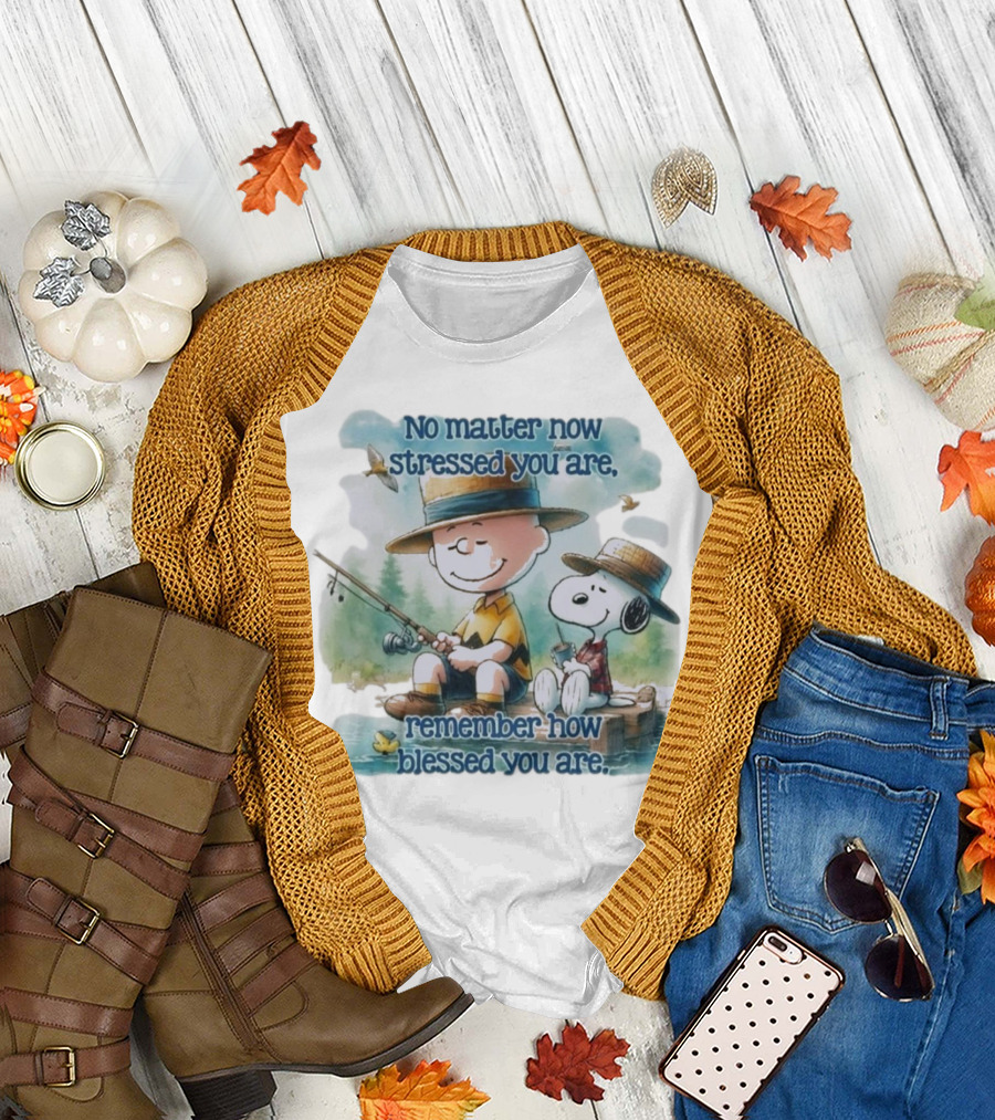 The Peanuts No Matter How Stressed You Are Remember How Blessed You Are Charlie Brown And Snoopy Relaxing By The Lake T-Shirt