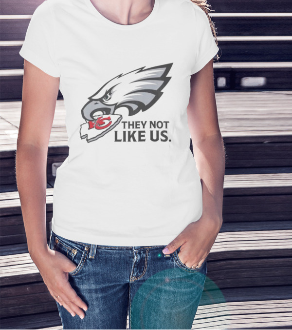 They Not Like Us Eagles Defeat KC Chiefs Iconic Sports Rivalry T-Shirt