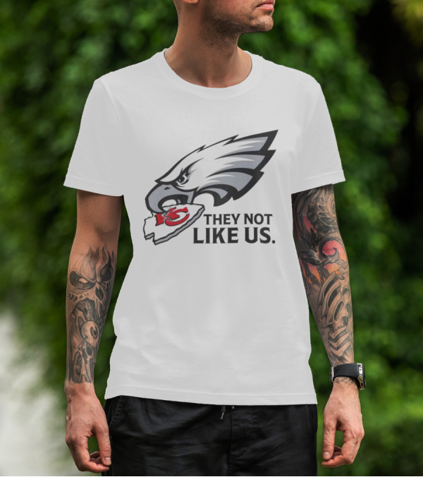 They Not Like Us Eagles Defeat KC Chiefs Iconic Sports Rivalry T-Shirt