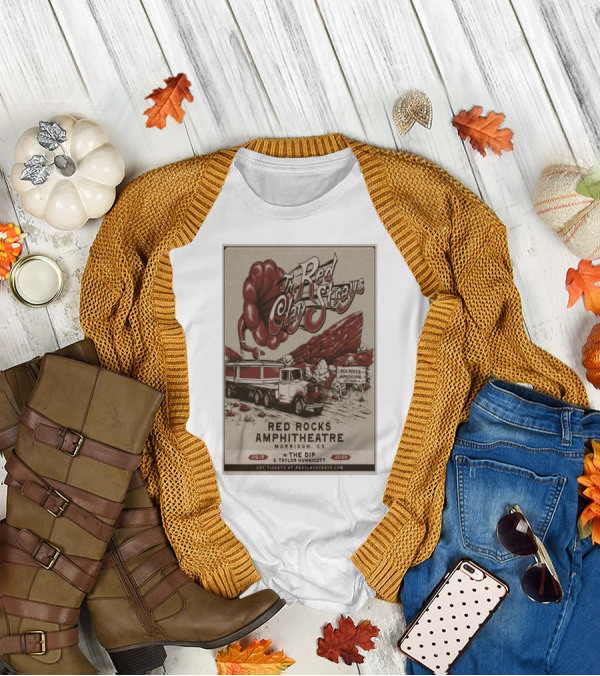 The Red Clay Strays Red Rocks Amphitheatre Morrison CO September 15 2025 Featuring The Dip And Taylor Hunnicutt T-Shirt