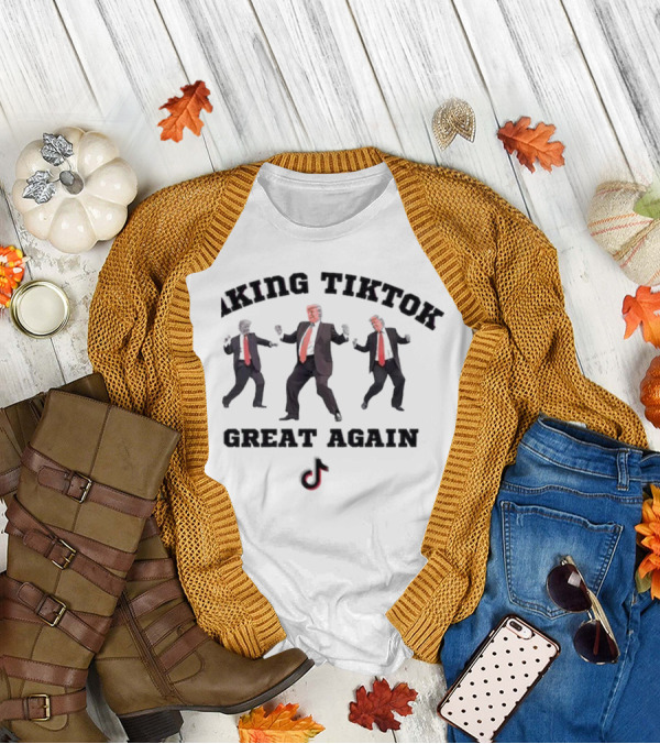 Making TikTok Great Again Trump Dance Moves T-Shirt