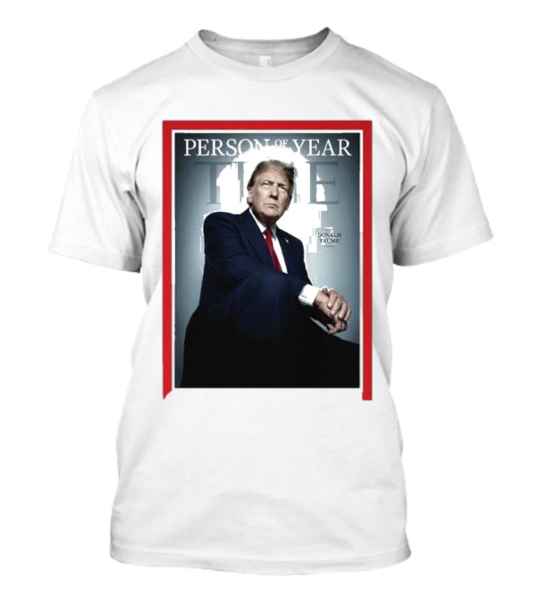 TIME Trump Person Of The Year Donald Trump T-Shirt