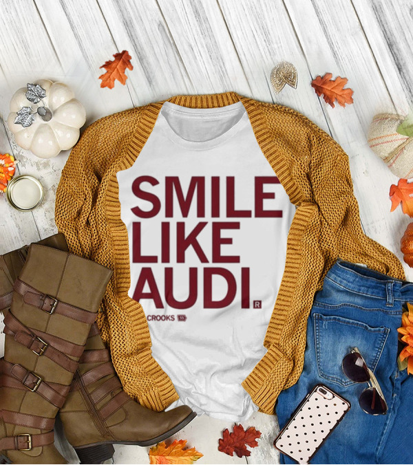 Audi Crooks Smile Like Audi T-Shirt